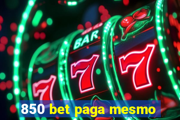 850 bet paga mesmo